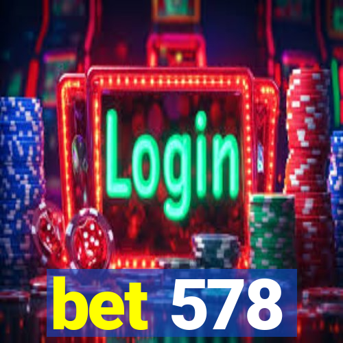 bet 578